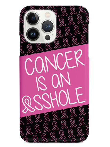 Cancer is an ASSHOLE Pink Case