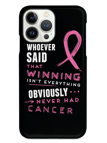 Winning is Everything - Cancer Awareness Pink Case