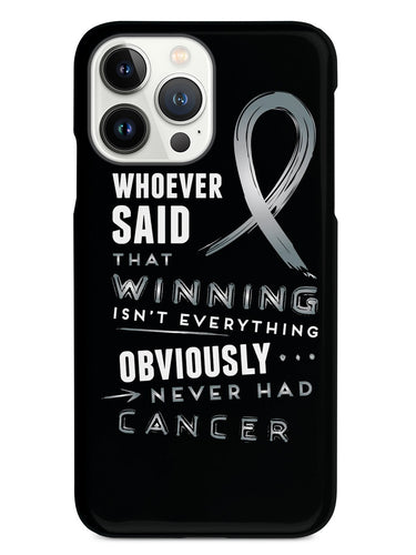 Winning is Everything - Cancer Awareness Gray Case