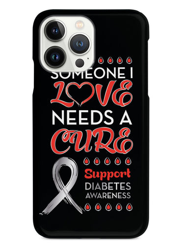 Someone I Love - Diabetes Awareness Case