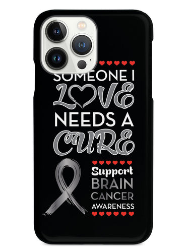 Someone I love - Brain Cancer Awareness Case