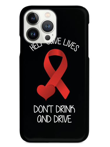 Help Save Lives - Don't Drink & Drive Case