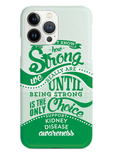 How Strong - Kidney Disease Awareness Case