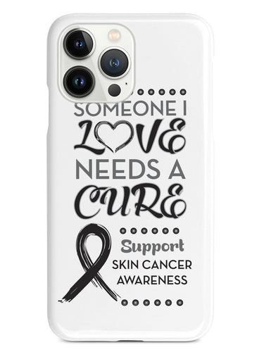 Skin Cancer - Someone I Love Case