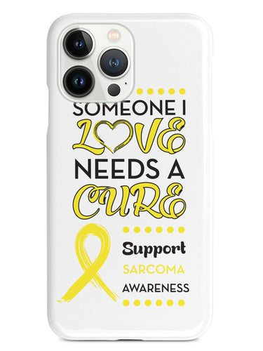 Sarcoma - Someone I Love Case