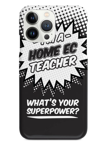 Home Ec Teacher - What's Your Superpower? Case