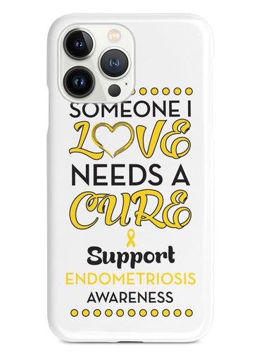 Endometriosis - Someone I Love Case