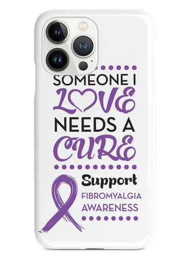 Fibromyalgia - Someone I Love Case