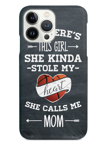 So There's This Girl - Basketball Player - Mom Case