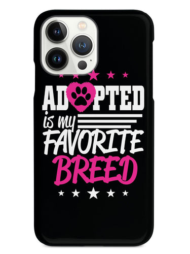 My Favorite Breed is Adopted - Black Case