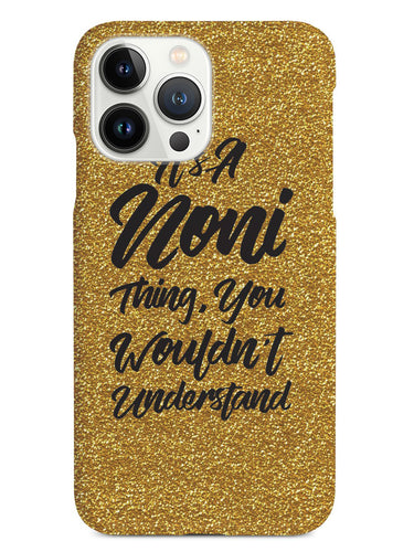 It's A Noni Thing - Glitter - Black Case